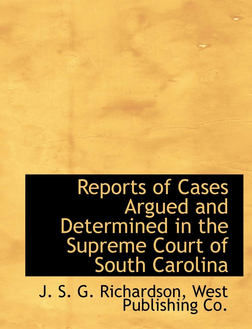Reports of Cases Argued and Determined in the Supreme Court of South Carolina Law