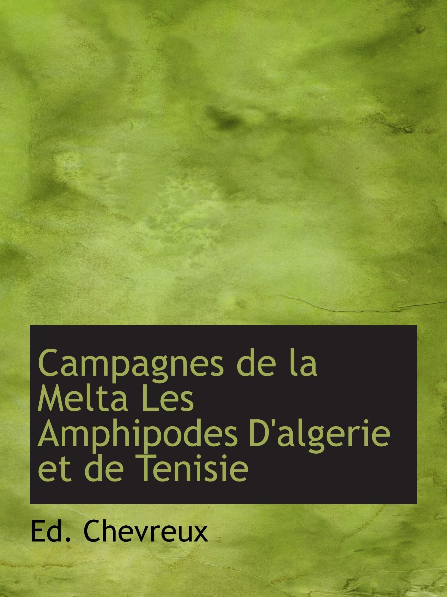 Campagnes de la Melta Les Amphipodes D'algerie et de Tenisie Politics & History