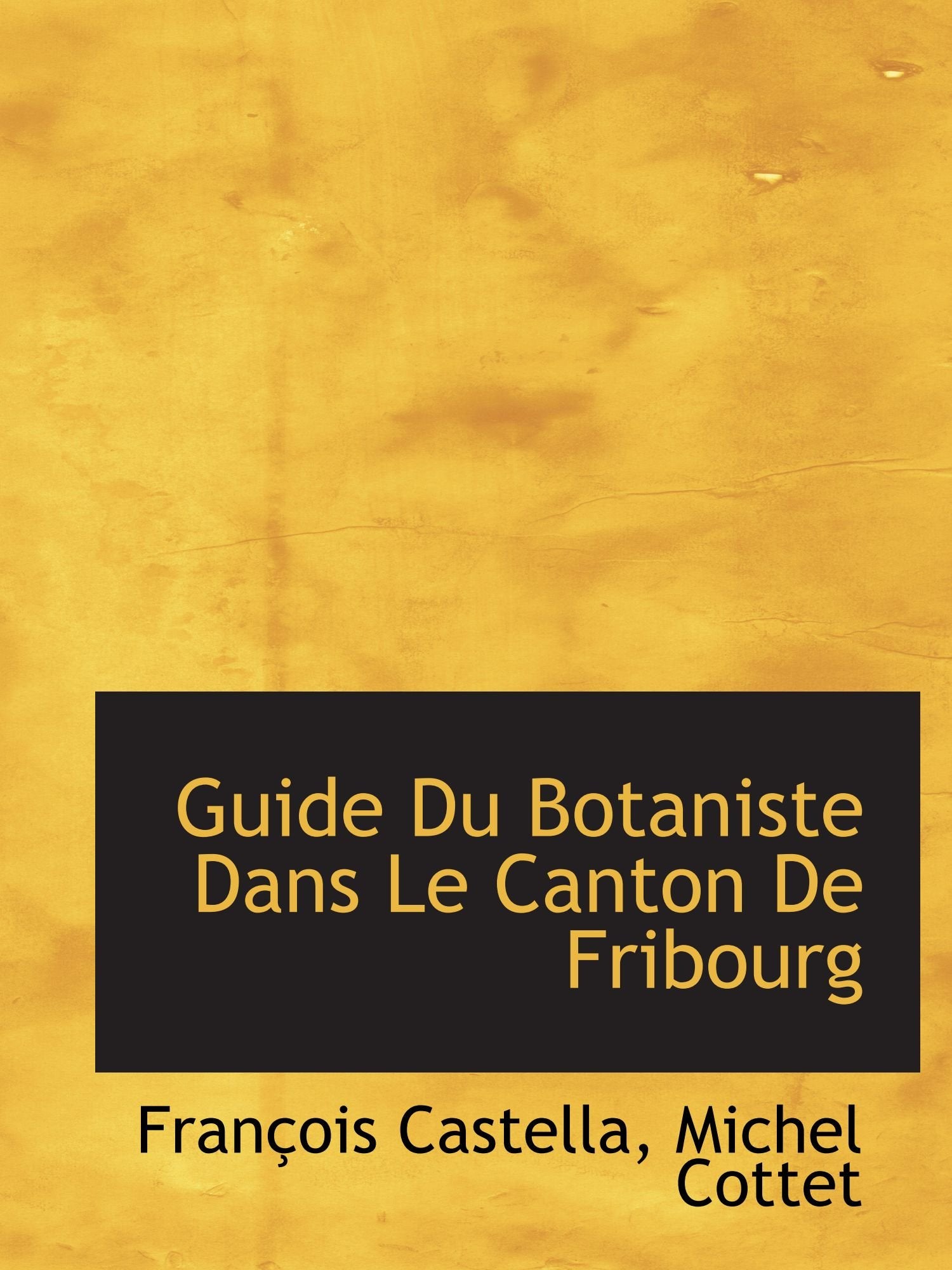 Guide Du Botaniste Dans Le Canton De Fribourg Politics & History