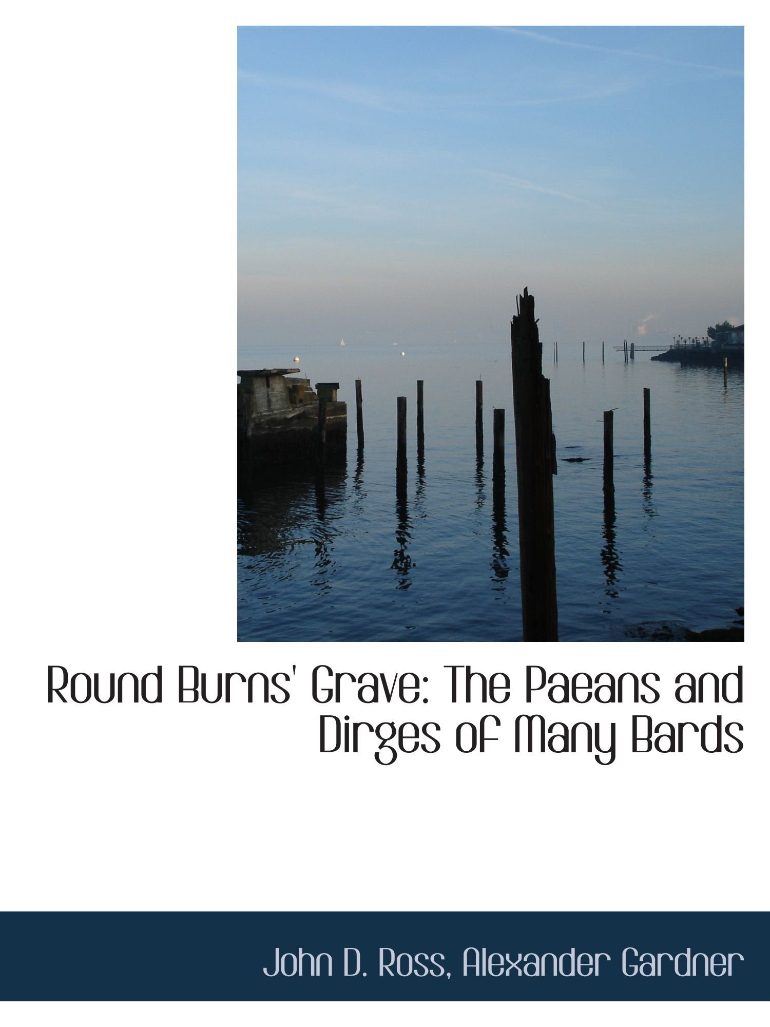 Round Burns' Grave: The Paeans and Dirges of Many Bards book