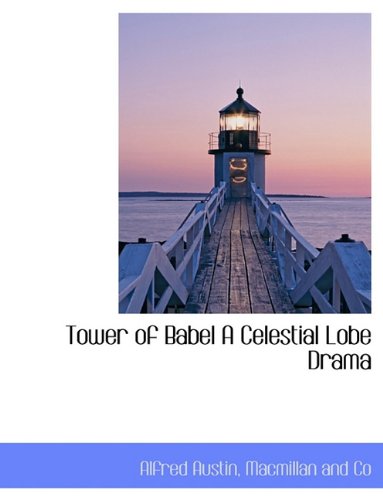 Tower of Babel a Celestial Lobe Drama Politics & History