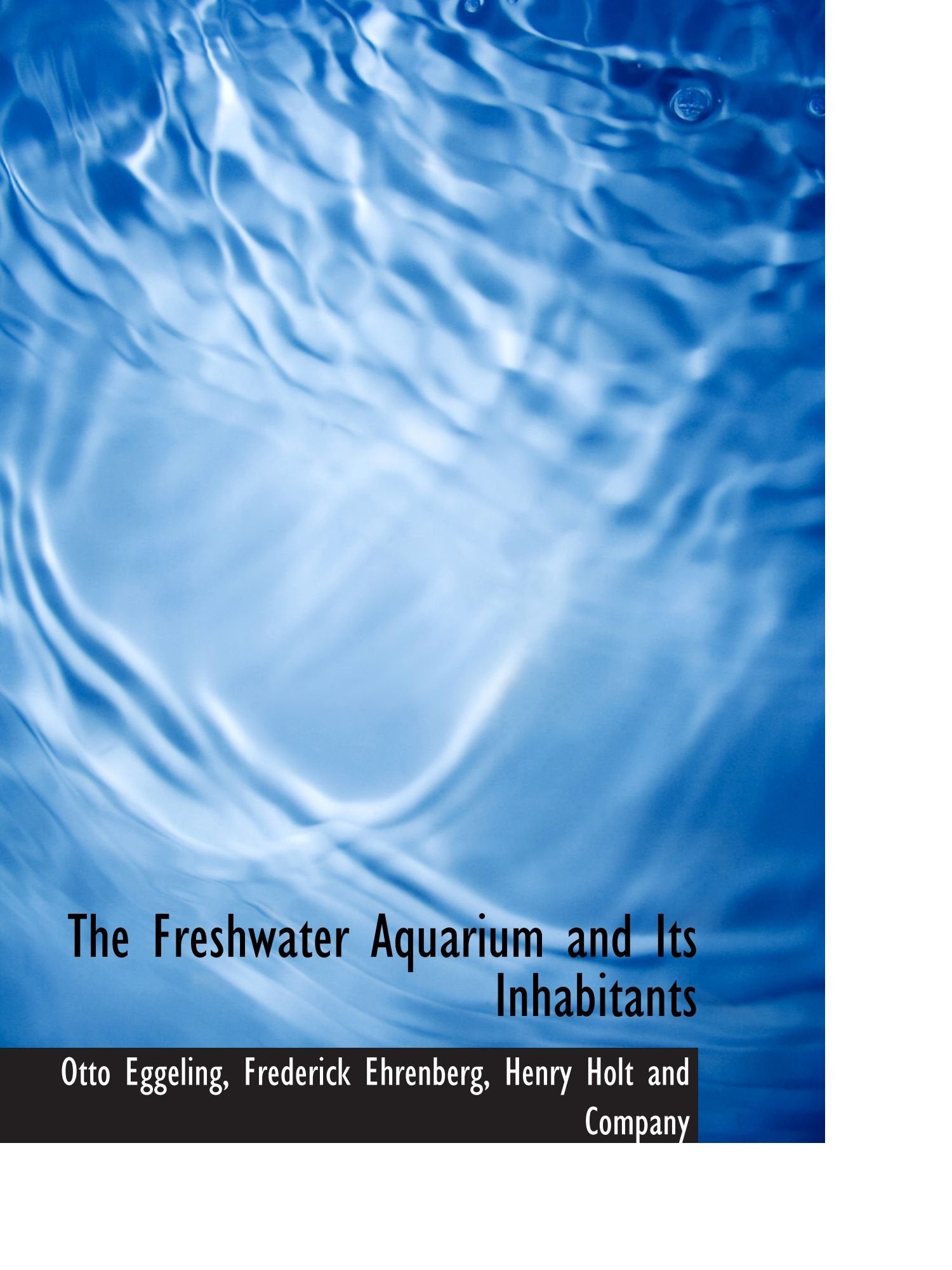The Freshwater Aquarium and Its Inhabitants Politics & History