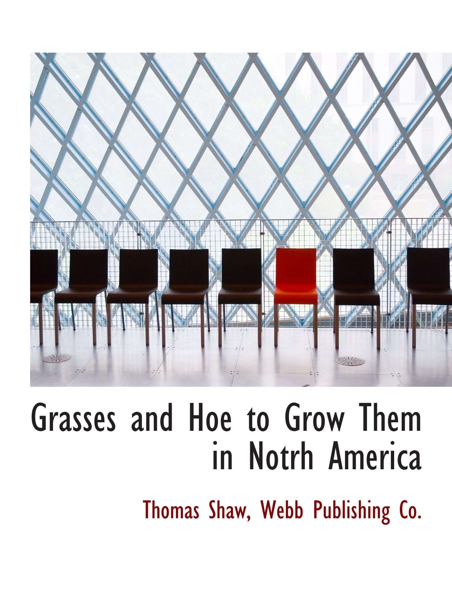 Grasses and Hoe to Grow Them in Notrh America Politics & History
