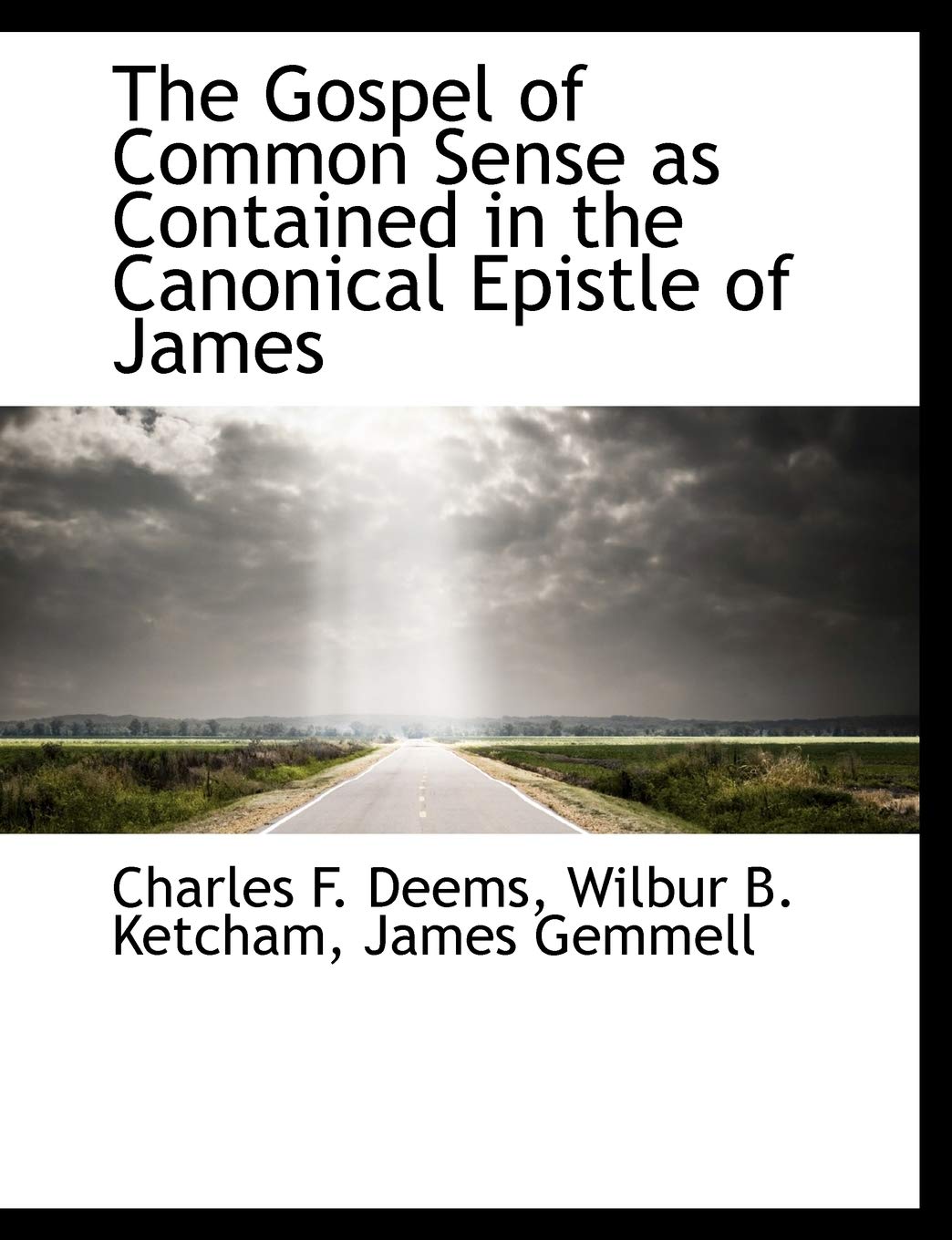 The Gospel of Common Sense as Contained in the Canonical Epistle of James Politics & History