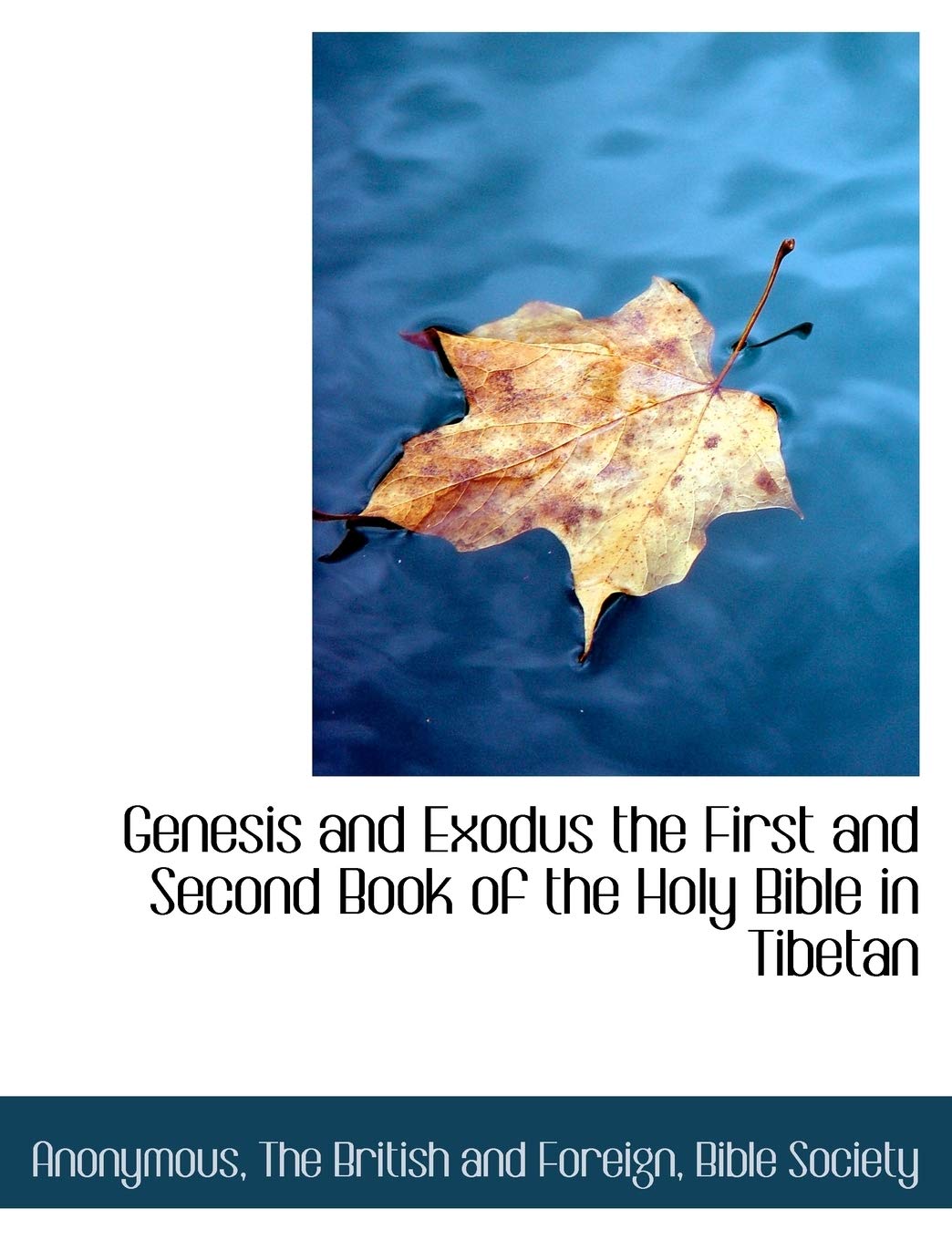 Genesis and Exodus the First and Second Book of the Holy Bible in Tibetan Politics & History