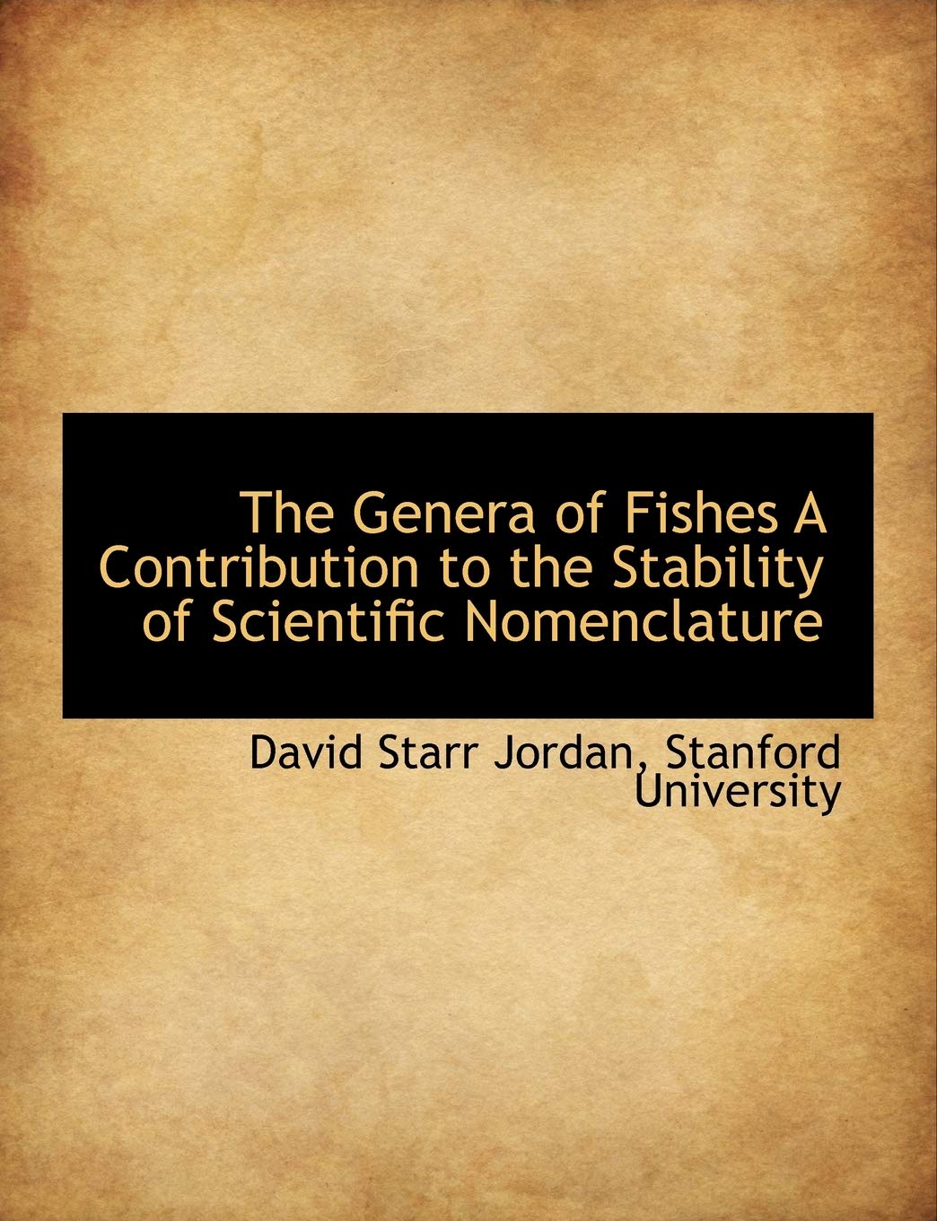 The Genera of Fishes a Contribution to the Stability of Scientific Nomenclature Politics & History