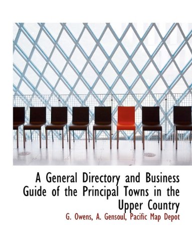 A General Directory and Business Guide of the Principal Towns in the Upper Country Politics & History