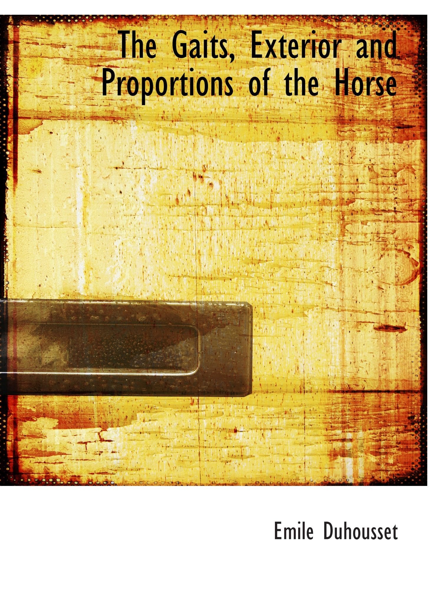 The Gaits, Exterior and Proportions of the Horse Politics & History