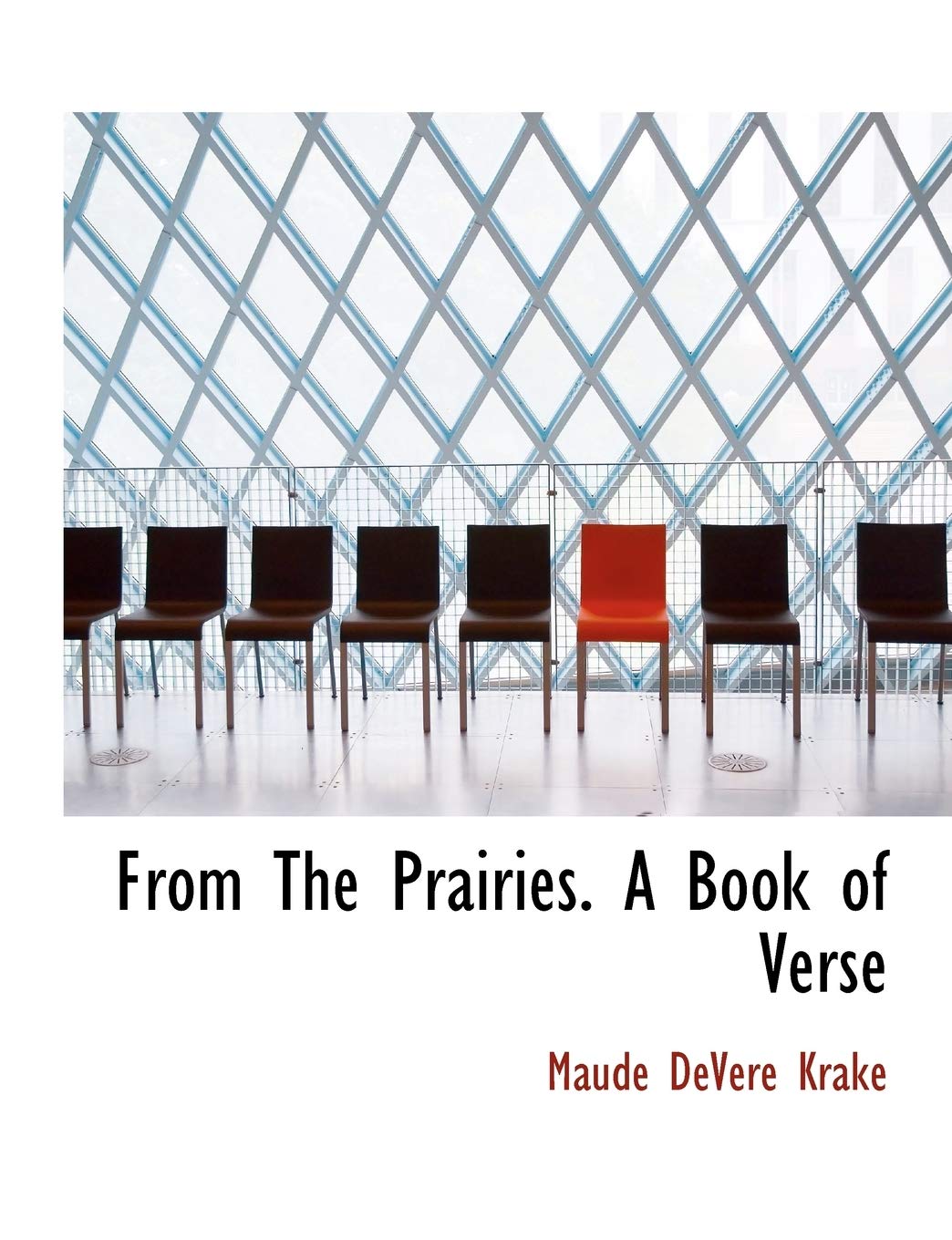 From the Prairies. a Book of Verse Politics & History