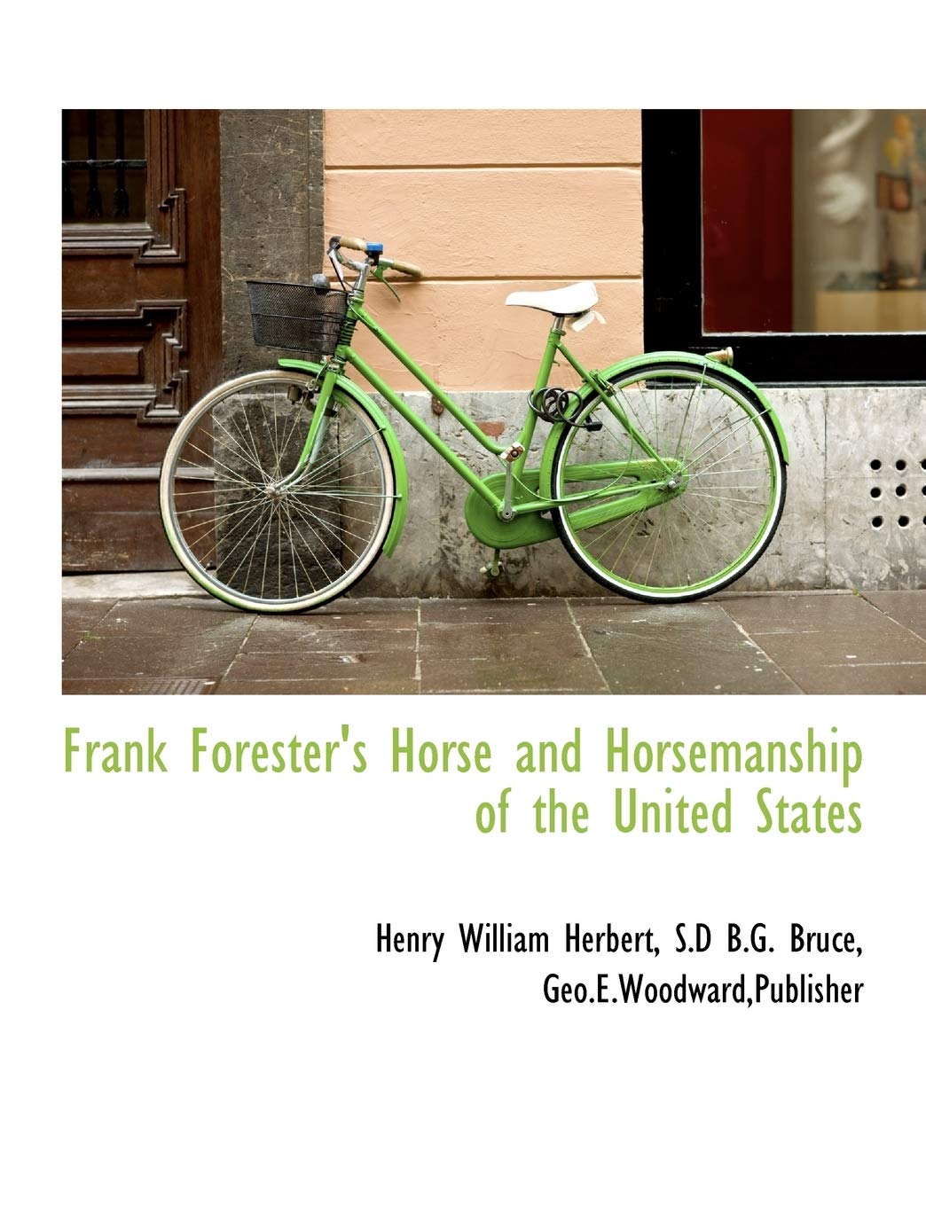 Frank Forester's Horse and Horsemanship of the United States Politics & History