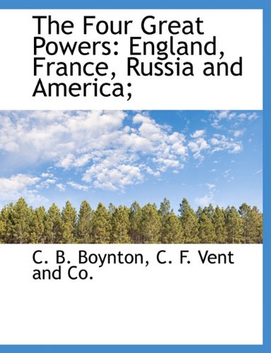 The Four Great Powers: England, France, Russia and America; Politics & History