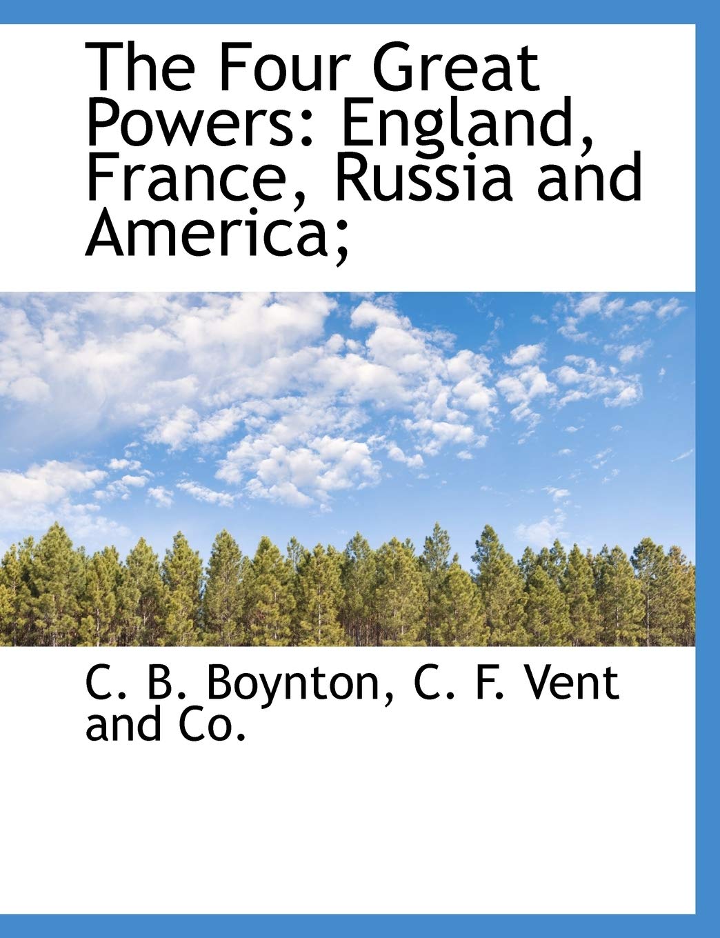 The Four Great Powers: England, France, Russia and America; Politics & History