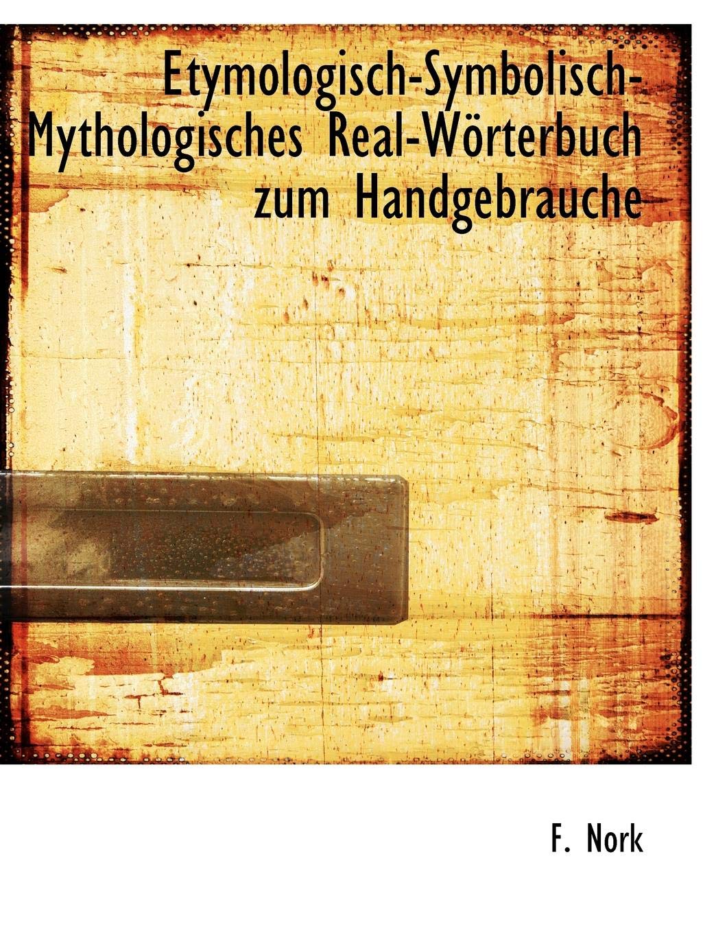Etymologisch-Symbolisch-Mythologisches Real-Worterbuch Zum Handgebrauche Foreign Languages ​​& Dictionaries