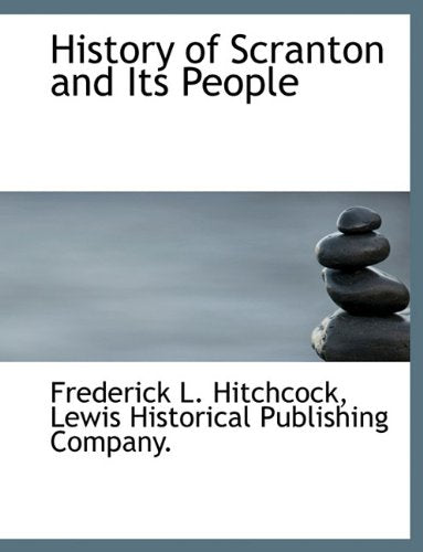 History of Scranton and Its People book