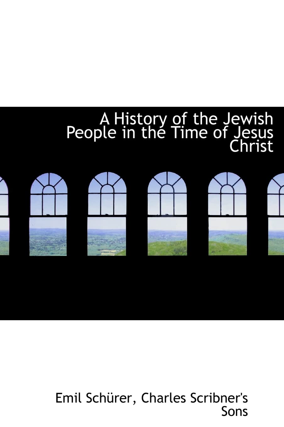 A History of the Jewish People in the Time of Jesus Christ Politics & History