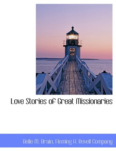 Love Stories of Great Missionaries Politics & History