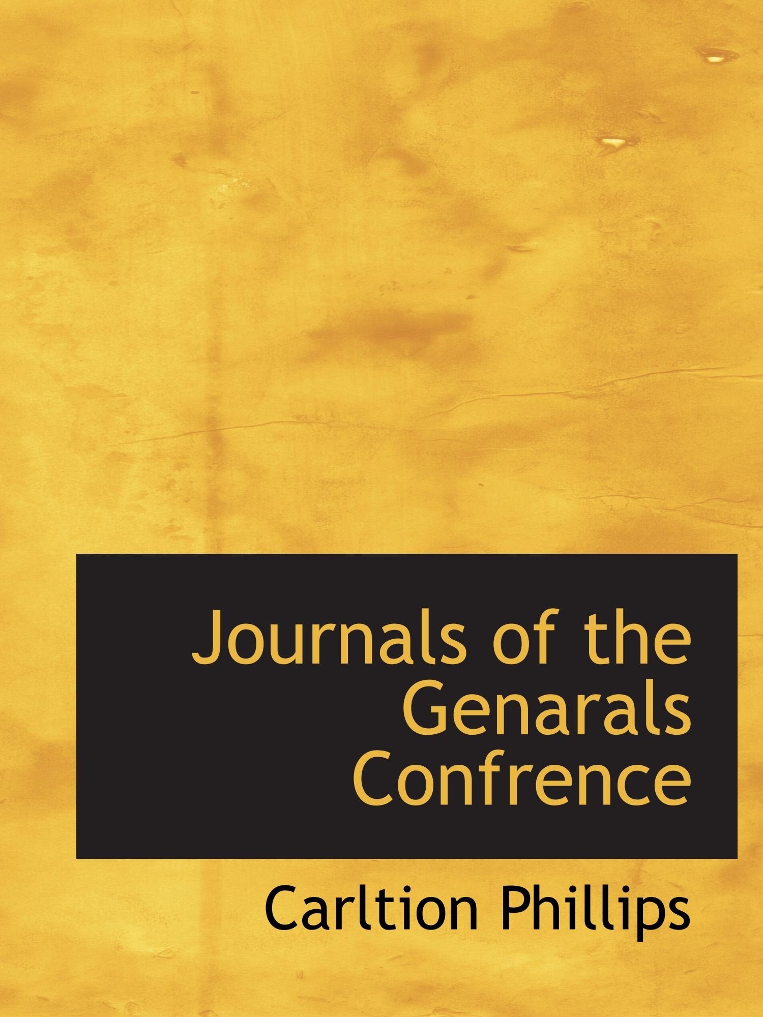 Journals of the Genarals Confrence Politics & History