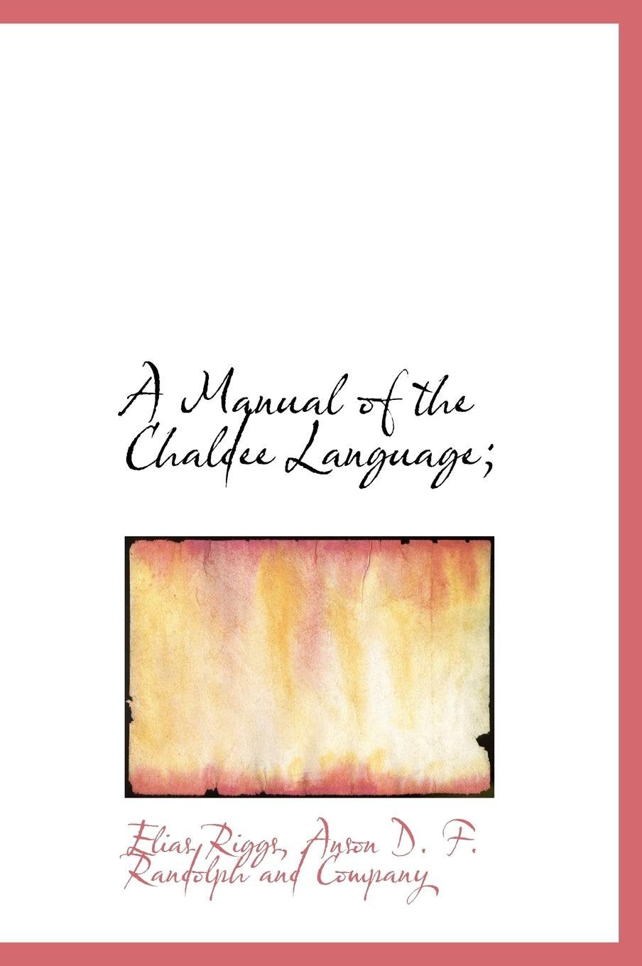 A Manual of the Chaldee Language; Politics & History
