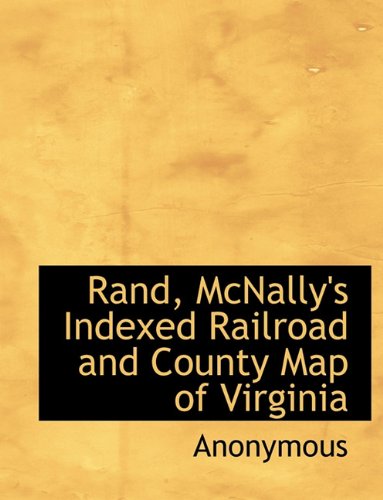 Rand, McNally's Indexed Railroad and County Map of Virginia Politics & History