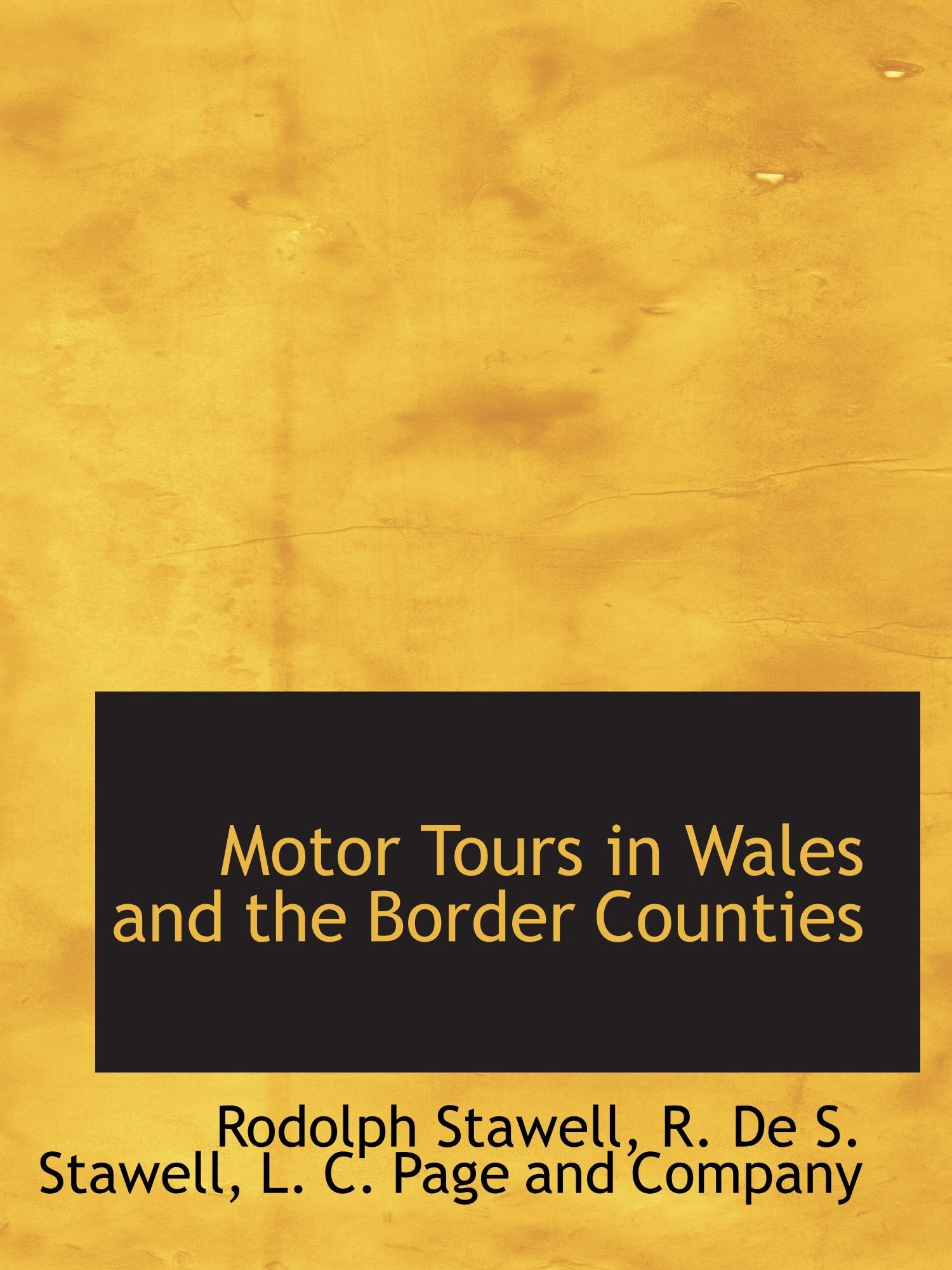 Motor Tours in Wales and the Border Counties Politics & History
