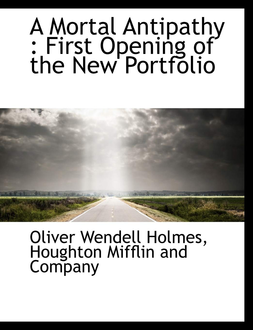 A Mortal Antipathy: First Opening of the New Portfolio Politics & History
