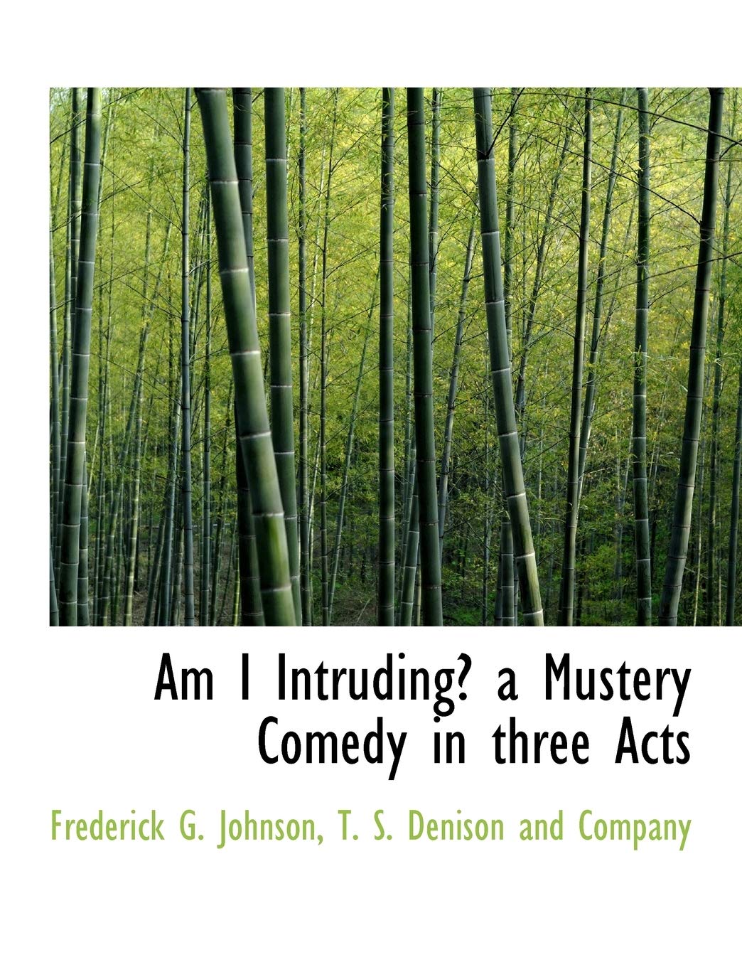 Am I Intruding? a Mustery Comedy in Three Acts Politics & History
