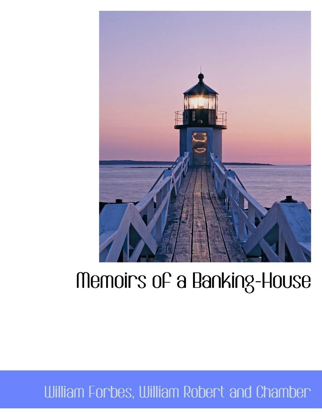 Memoirs of a Banking-House Politics & History
