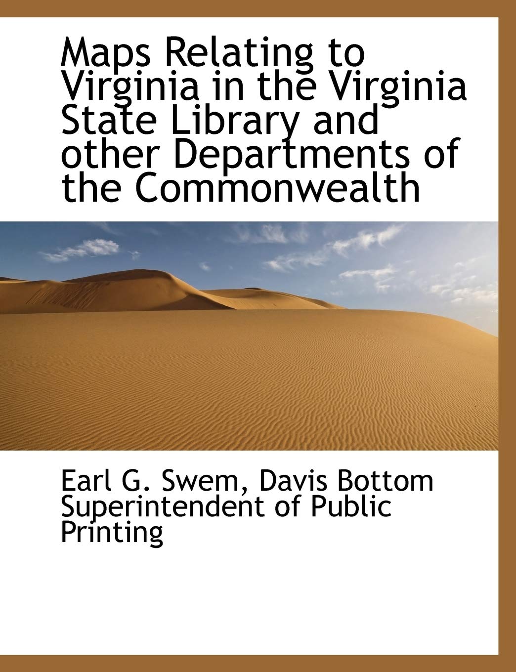 Maps Relating to Virginia in the Virginia State Library and Other Departments of the Commonwealth Politics & History