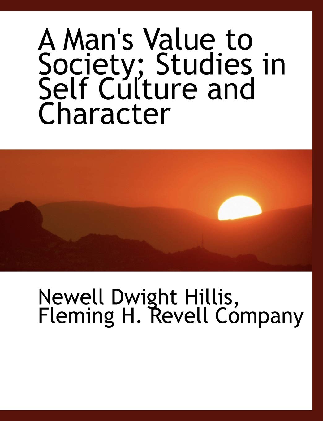 A Man's Value to Society; Studies in Self Culture and Character Politics & History