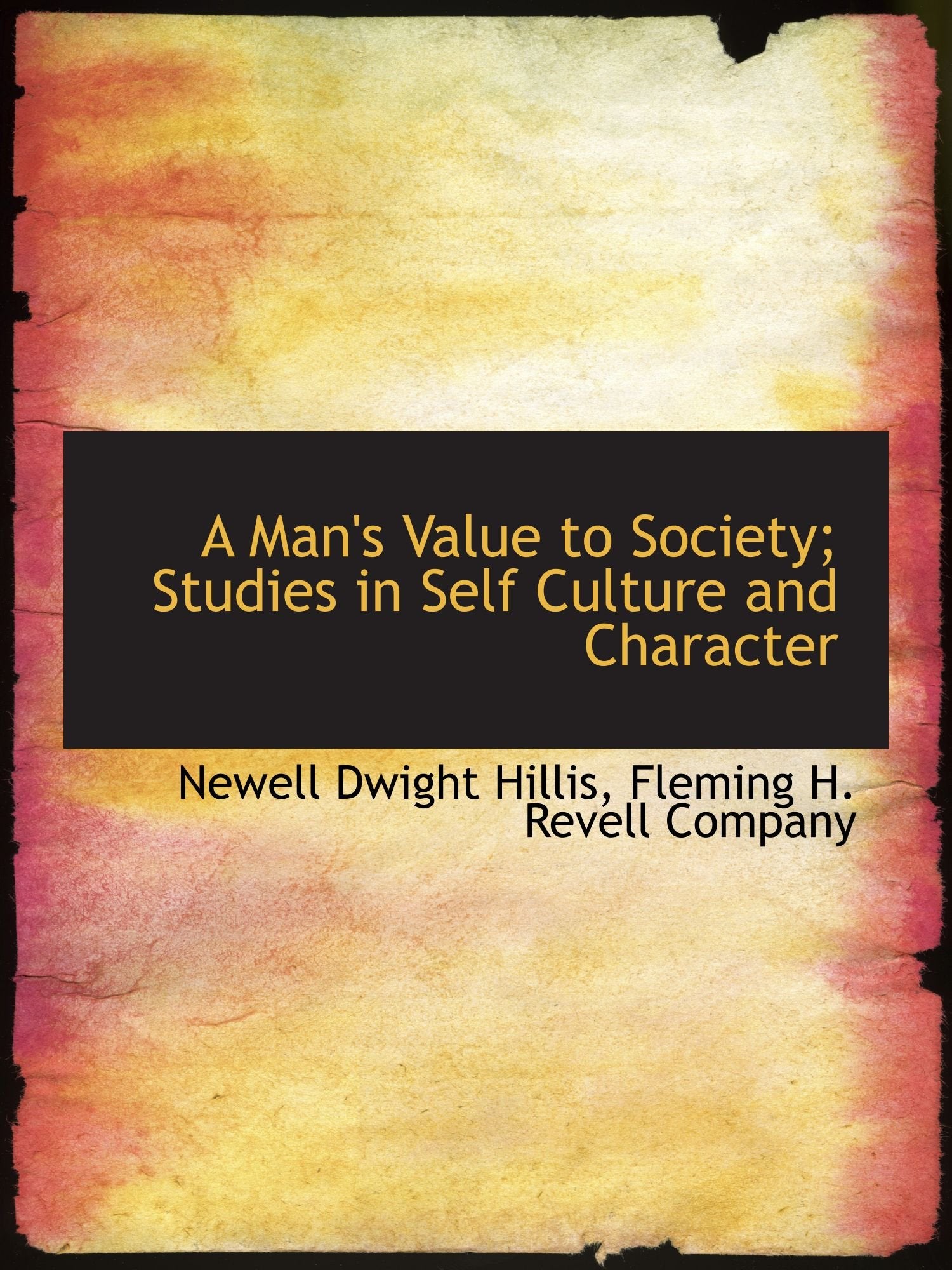 A Man's Value to Society; Studies in Self Culture and Character Politics & History