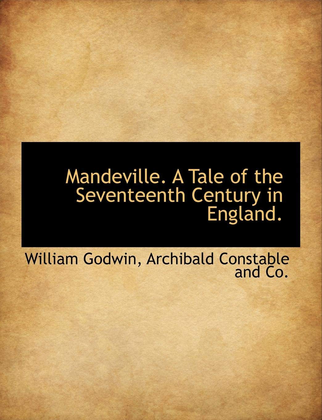 Mandeville. A Tale of the Seventeenth Century in England. Politics & History