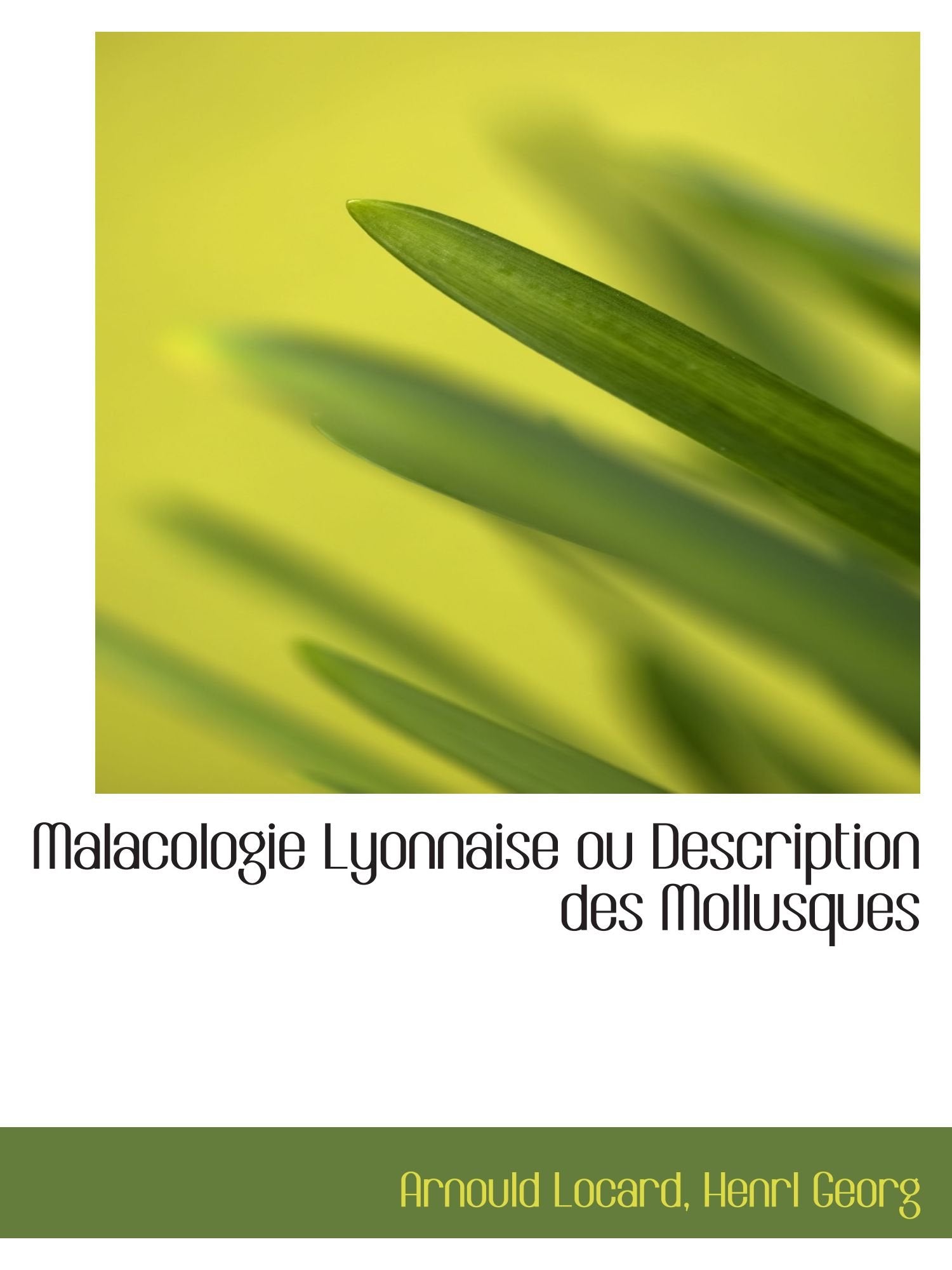 Malacologie Lyonnaise ou Description des Mollusques Politics & History