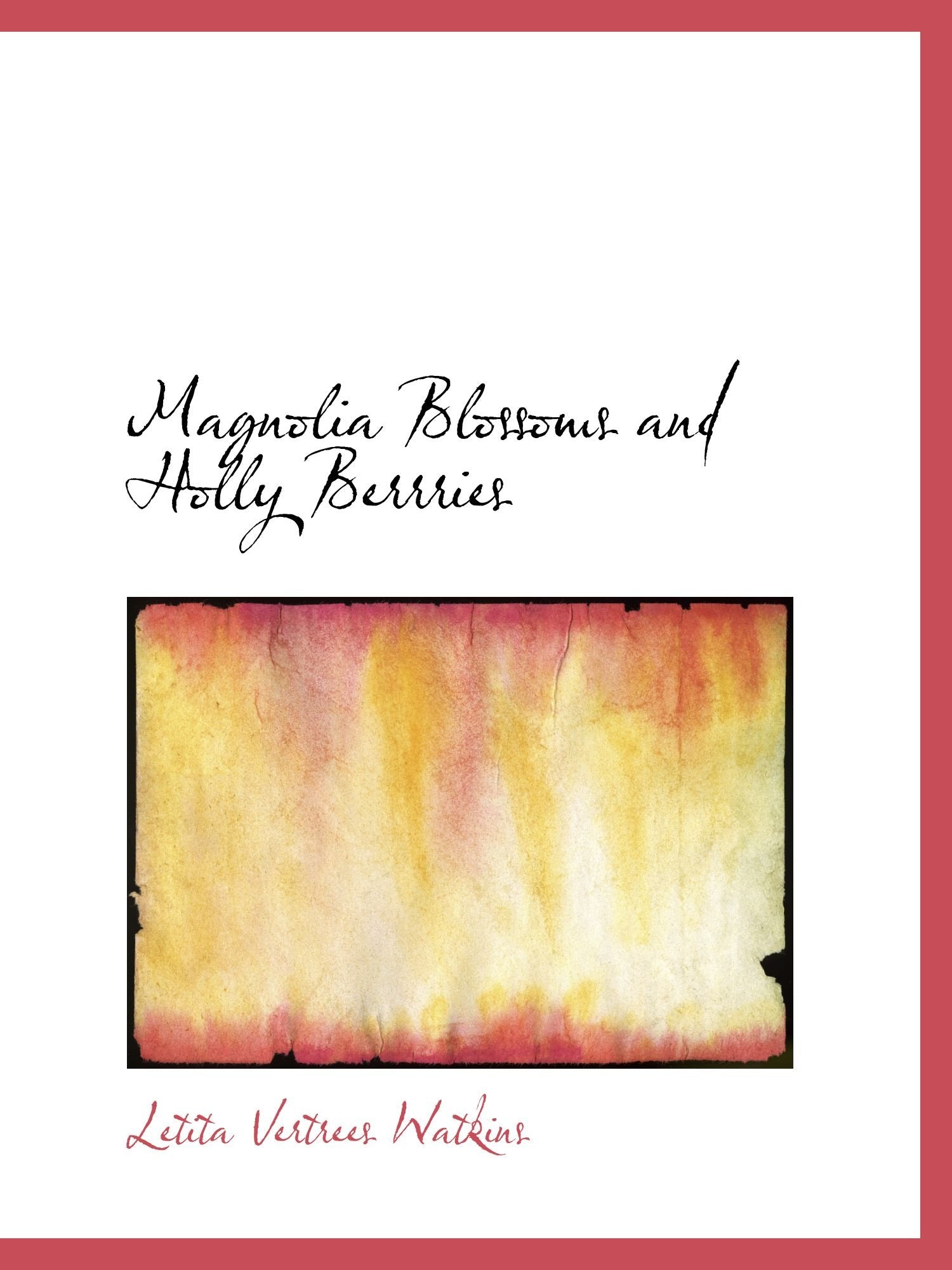 Magnolia Blossoms and Holly Berrries Politics & History