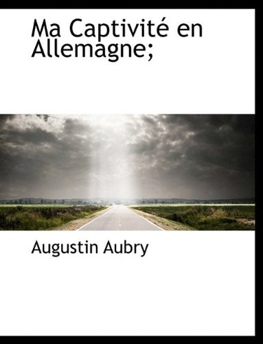 Ma Captivit En Allemagne; Politics & History