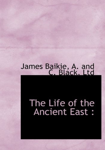 The Life of the Ancient East Politics & History