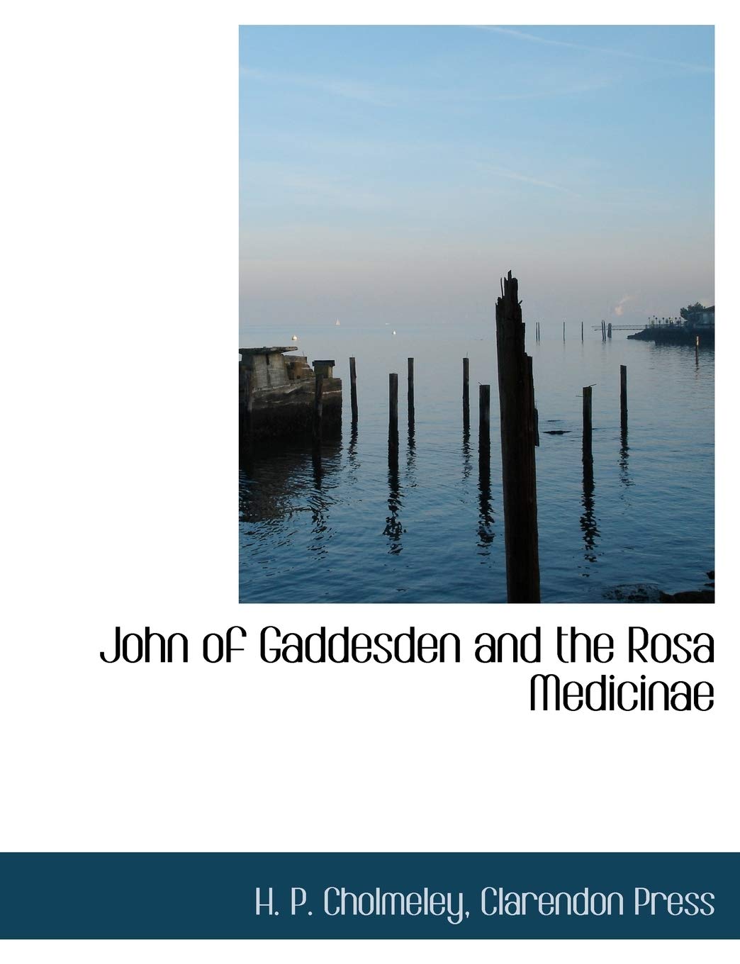 John of Gaddesden and the Rosa Medicinae Politics & History