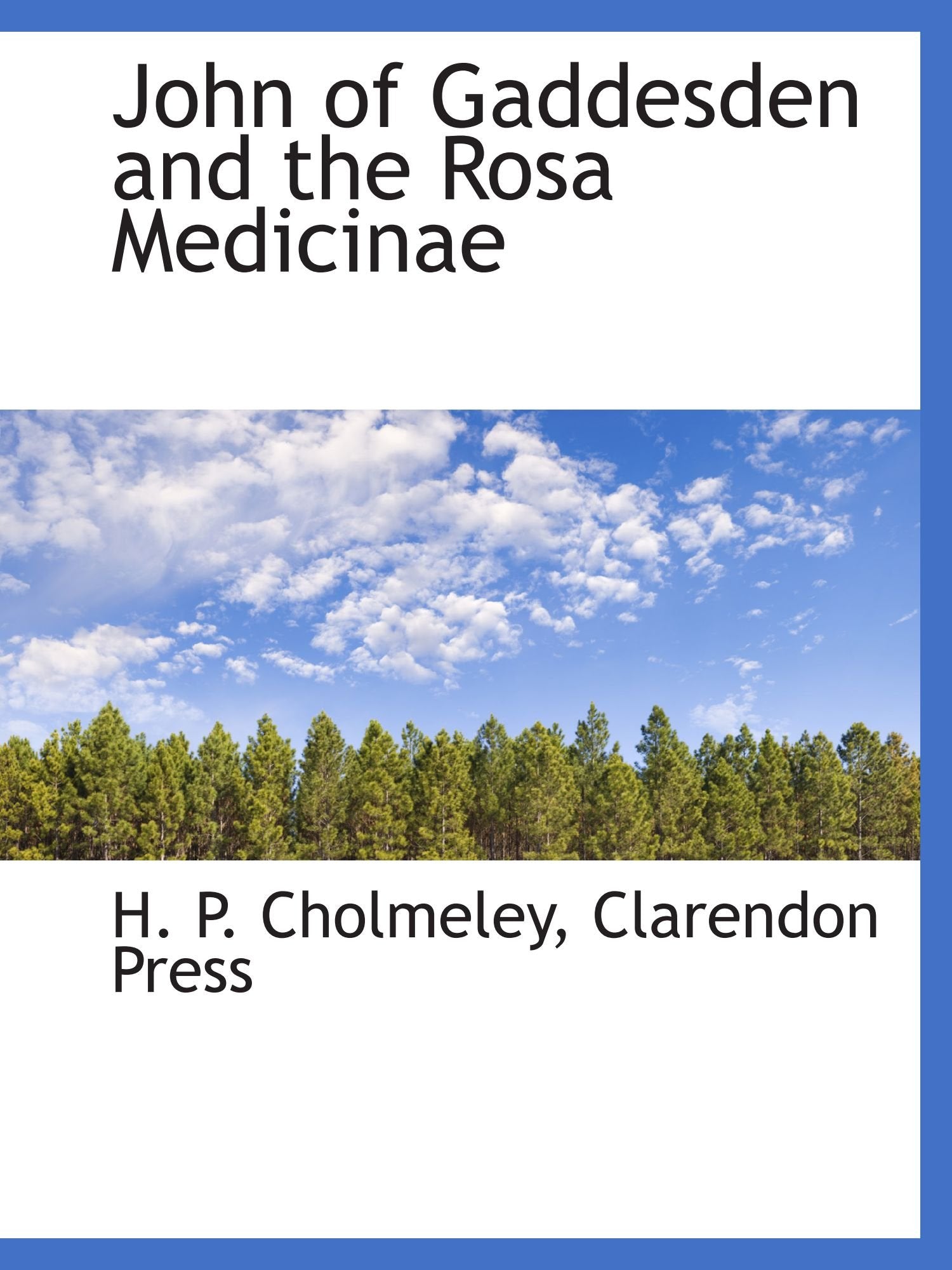 John of Gaddesden and the Rosa Medicinae Politics & History