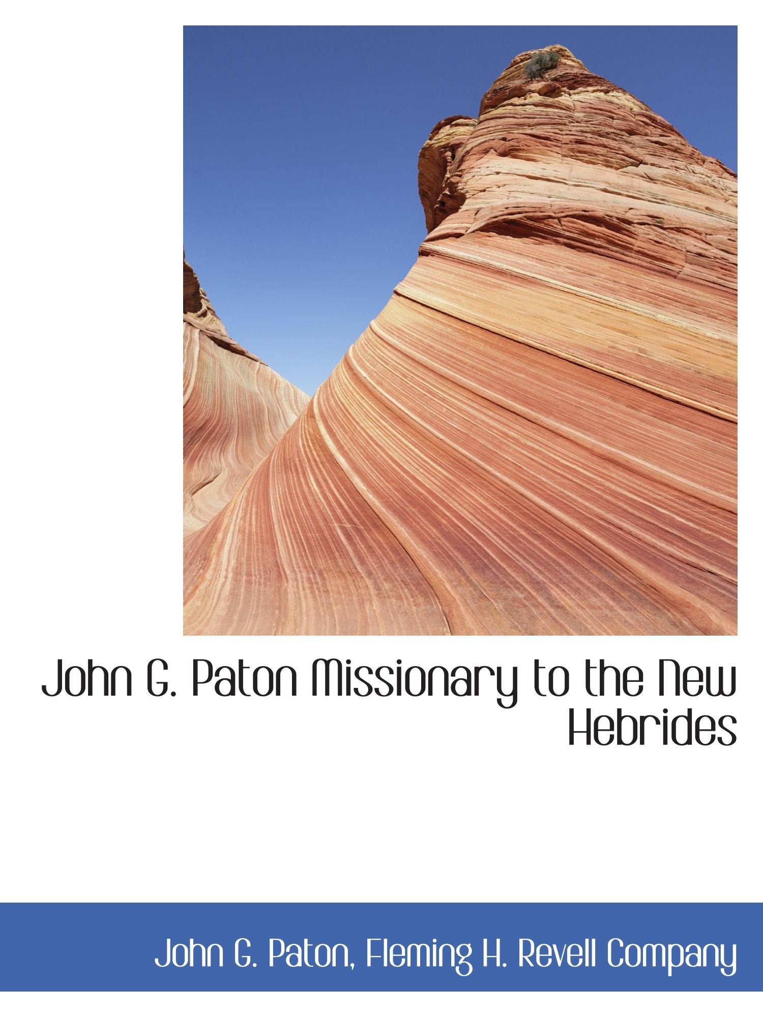 John G. Paton Missionary to the New Hebrides Politics & History