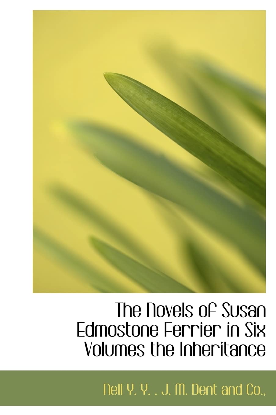 The Novels of Susan Edmostone Ferrier in Six Volumes the Inheritance Books