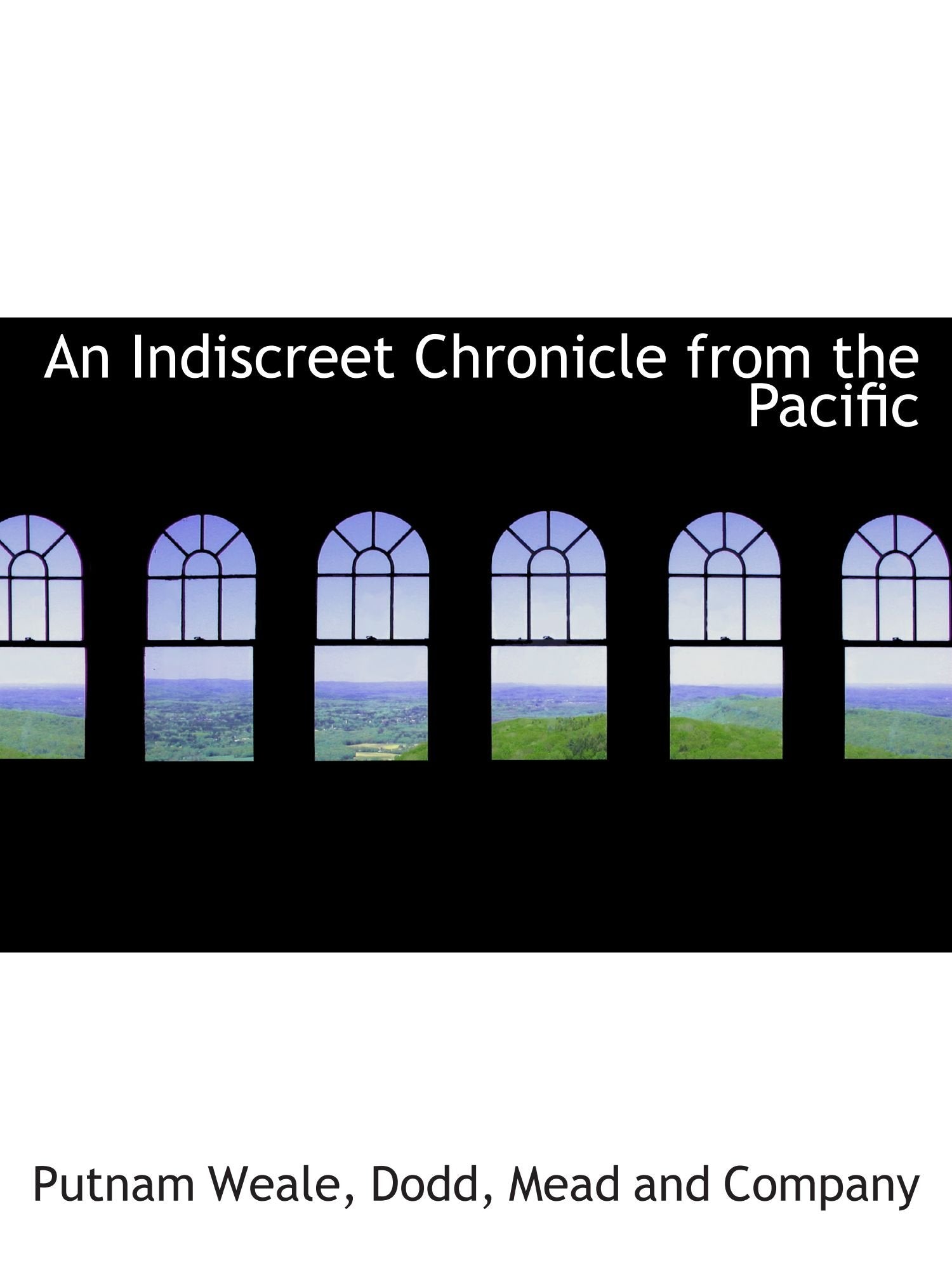 An Indiscreet Chronicle from the Pacific Politics & History