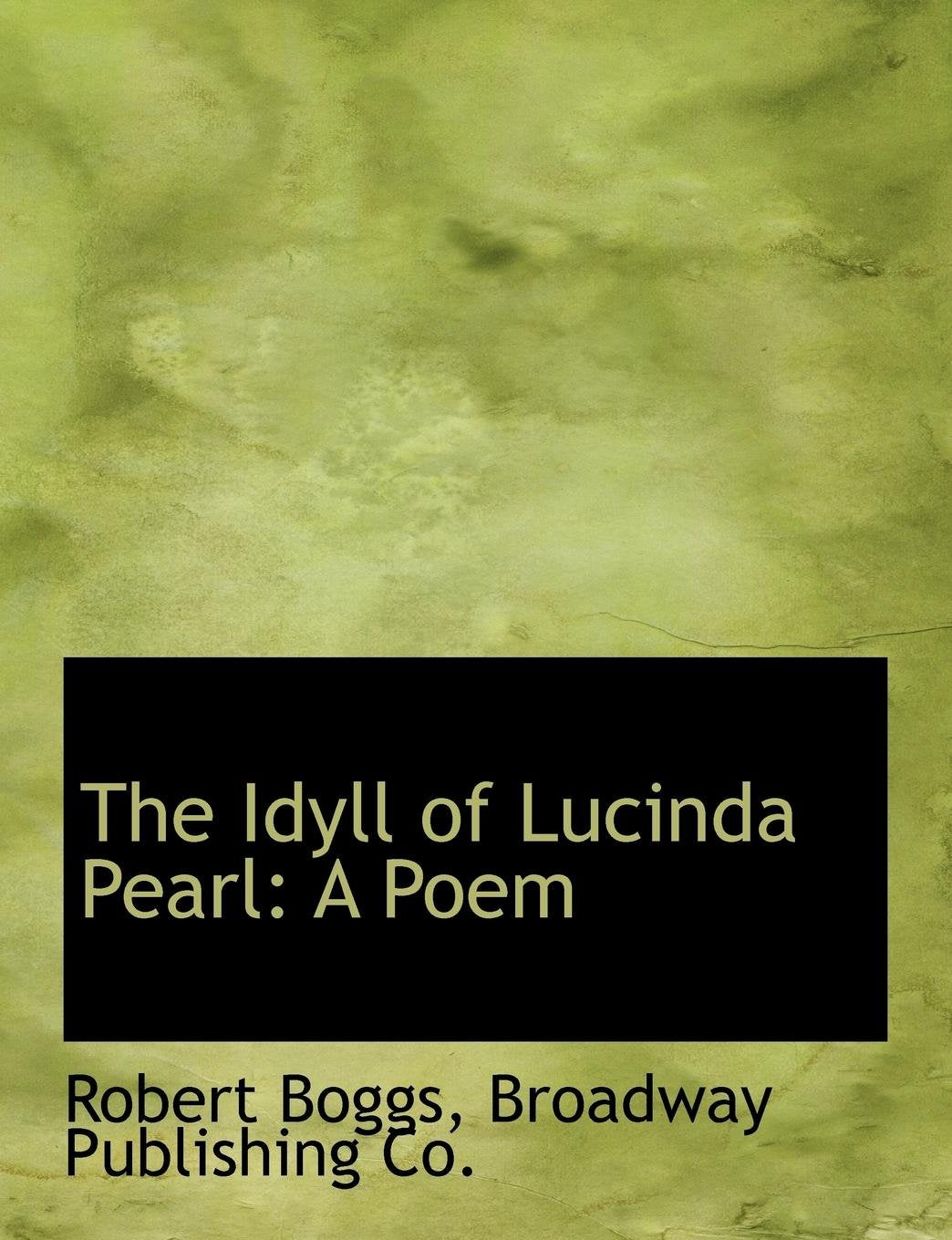The Idyll of Lucinda Pearl: A Poem Politics & History