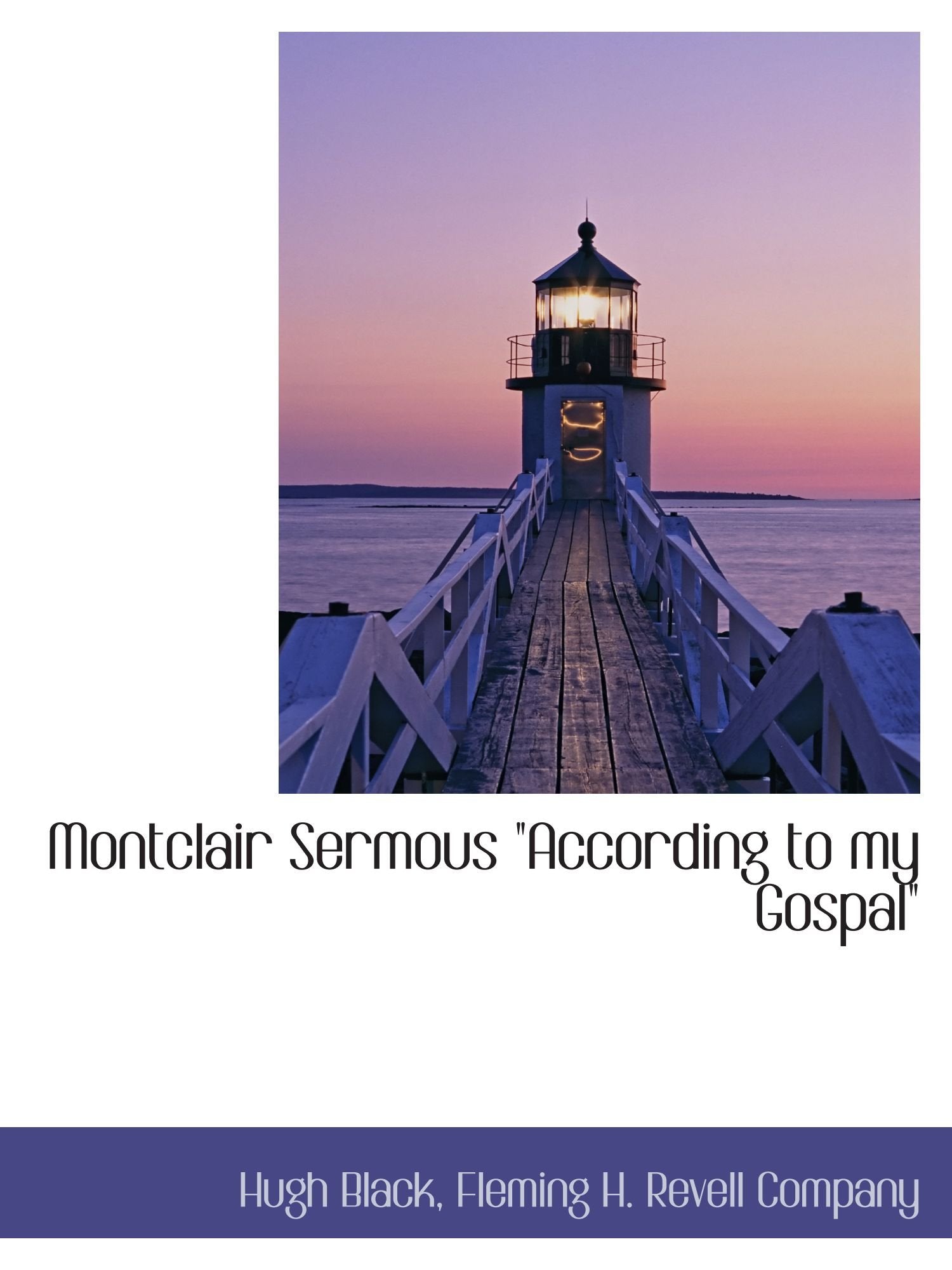 Montclair Sermous "According to my Gospal" Politics & History