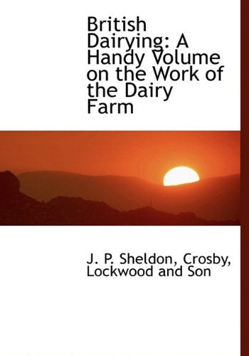British Dairying: A Handy Volume on the Work of the Dairy Farm book