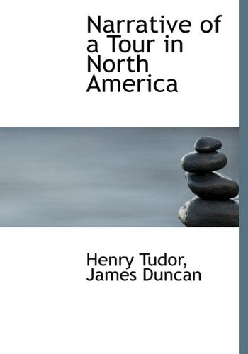 Narrative of a Tour in North America Politics & History