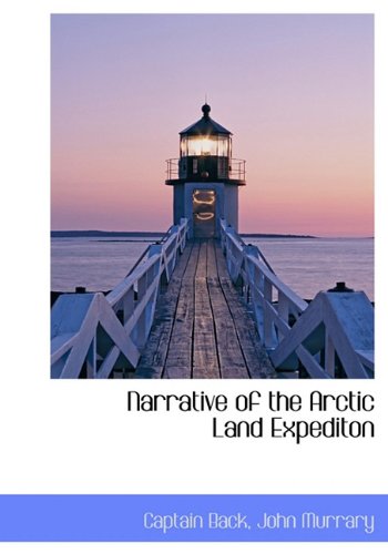 Narrative of the Arctic Land Expediton Politics & History