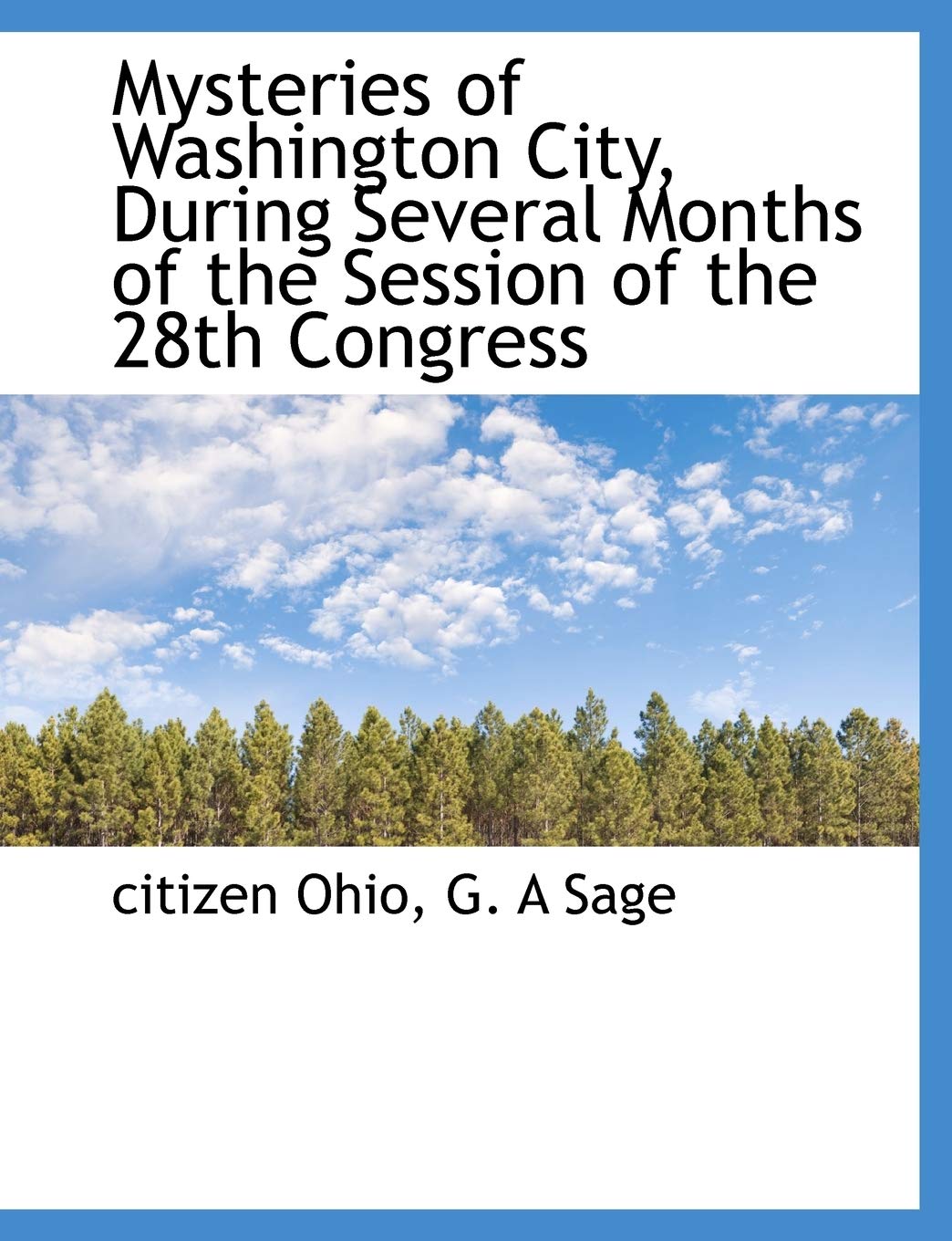 Mysteries of Washington City, During Several Months of the Session of the 28th Congress Politics & History