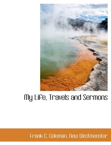 My Life, Travels and Sermons Politics & History