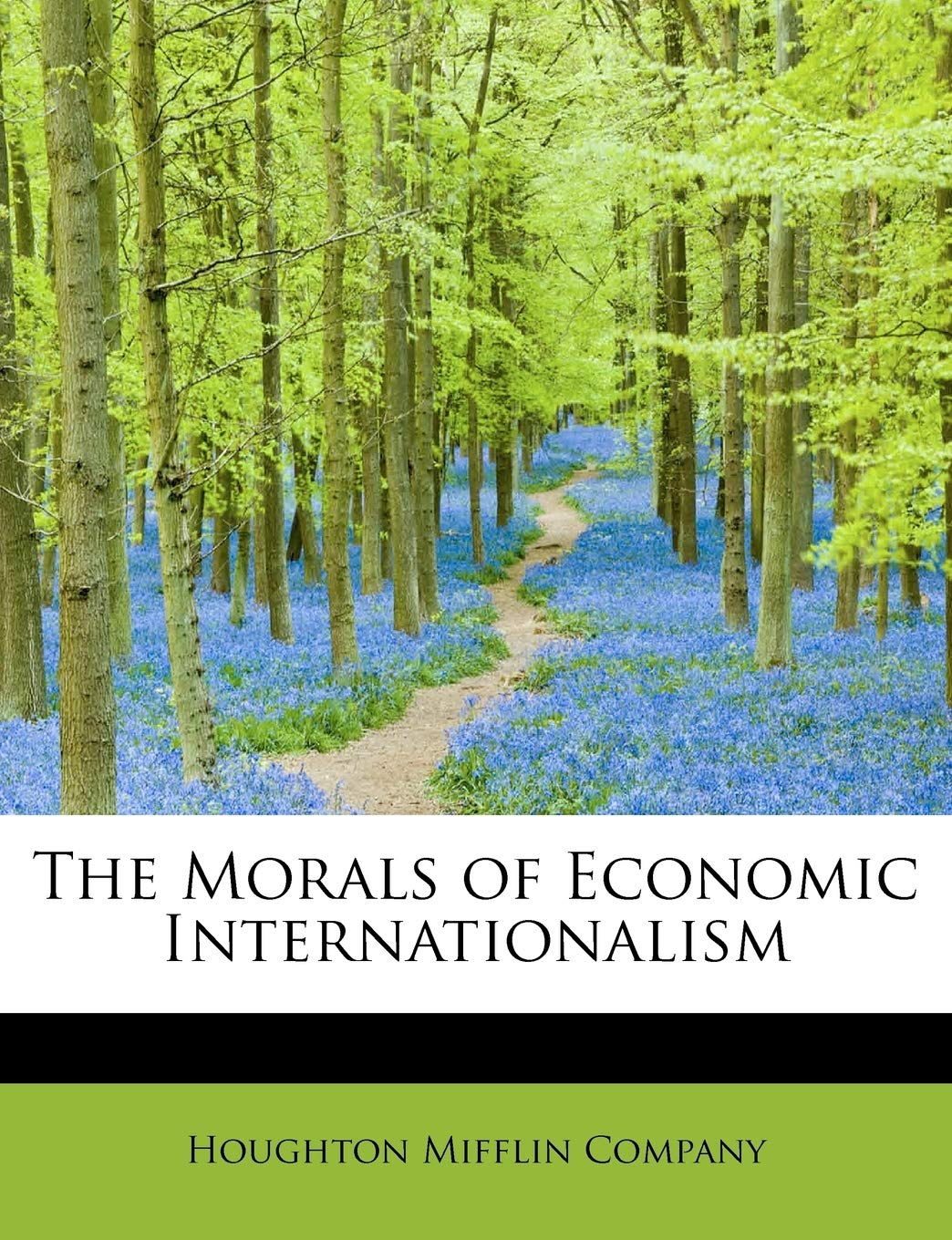 The Morals of Economic Internationalism Politics & History