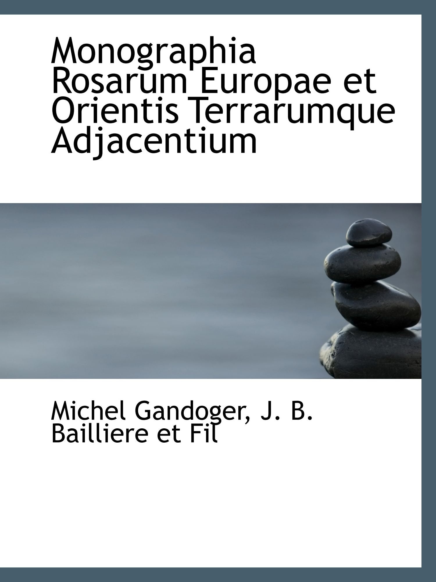 Monographia Rosarum Europae et Orientis Terrarumque Adjacentium Politics & History