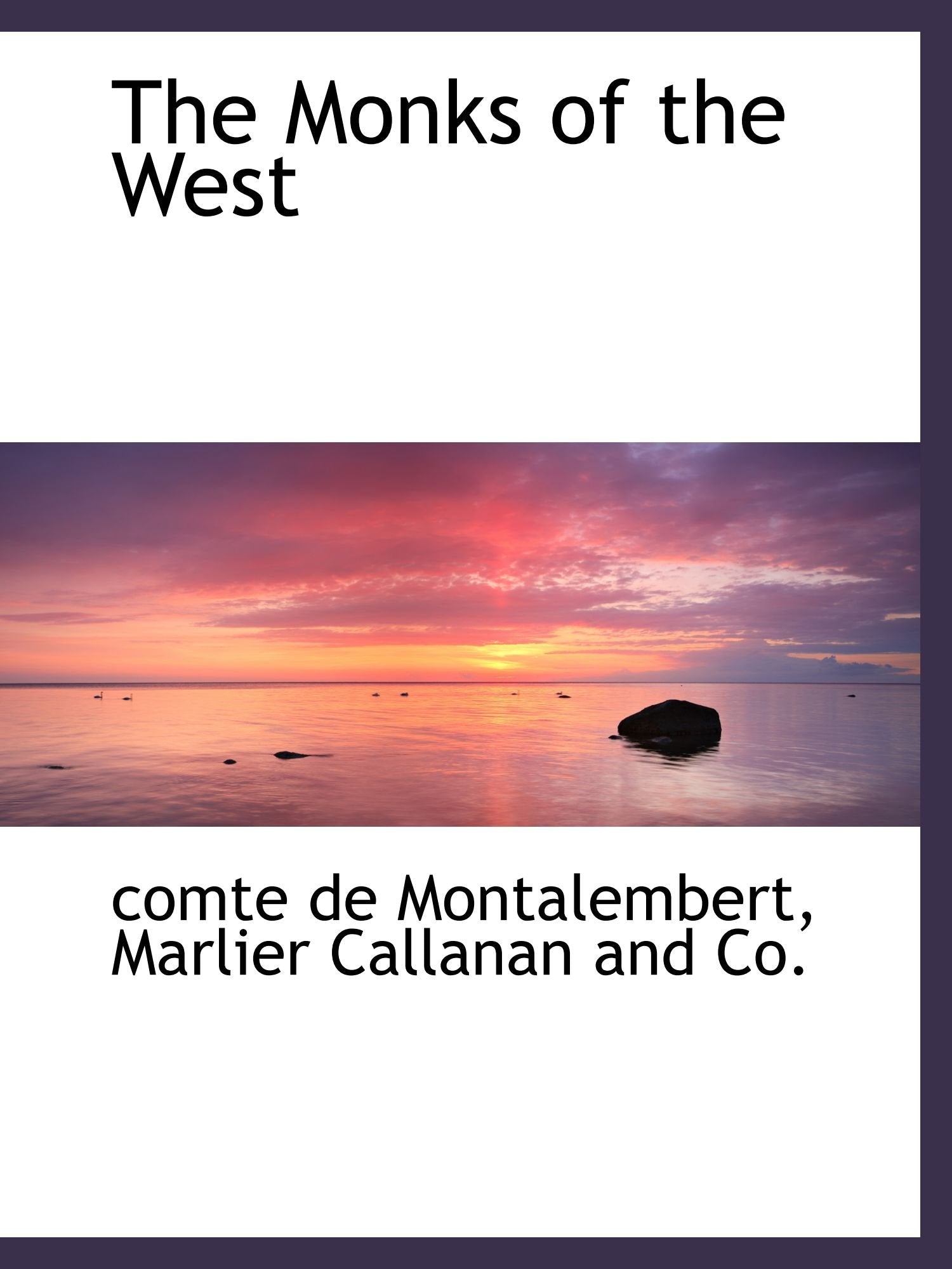 The Monks of the West Politics & History